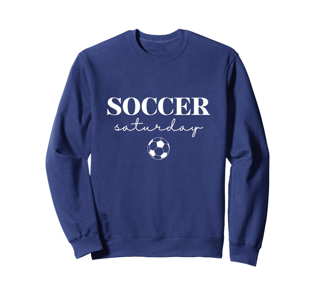 Soccer Saturday Sports Gameday Sweatshirt - Casual Everyday Wear Unisex - T-Shirt, Sweatshirt, Hoodie