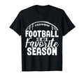 Football Is My Favorite Season Football T-Shirt - Trendy Graphic Men Women - T-Shirt, Sweatshirt, Hoodie