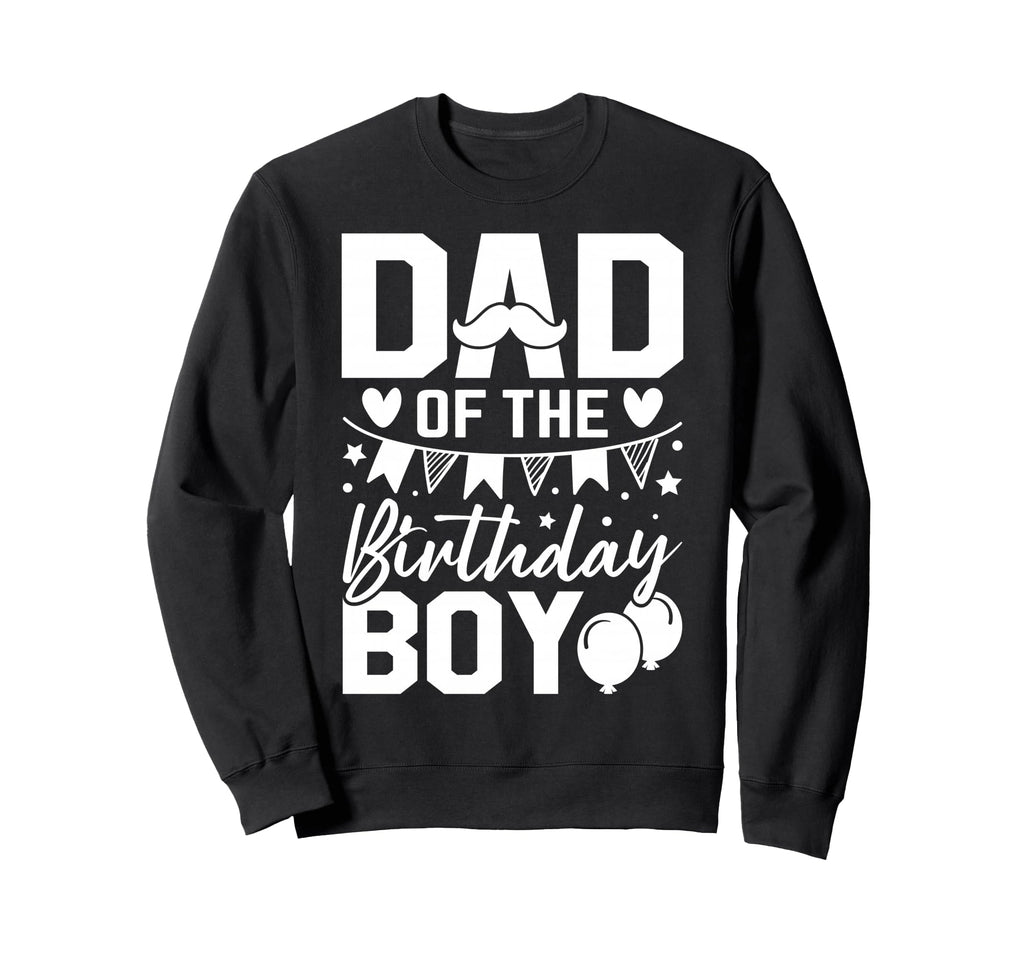 Dad Birthday Sweatshirt - Novelty Apparel Unisex - T-Shirt, Sweatshirt, Hoodie