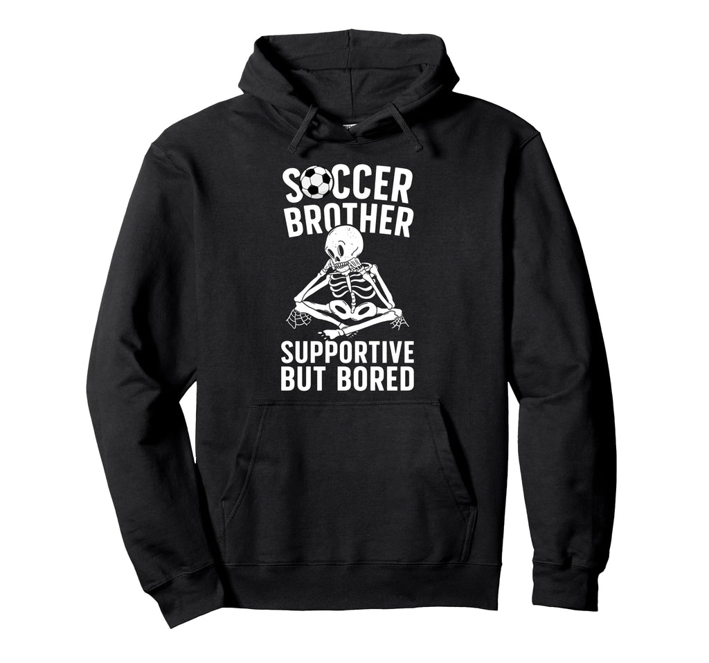 Soccer Brother Supportive Brother Hoodie - Unique Graphic for Adults - T-Shirt, Sweatshirt, Hoodie