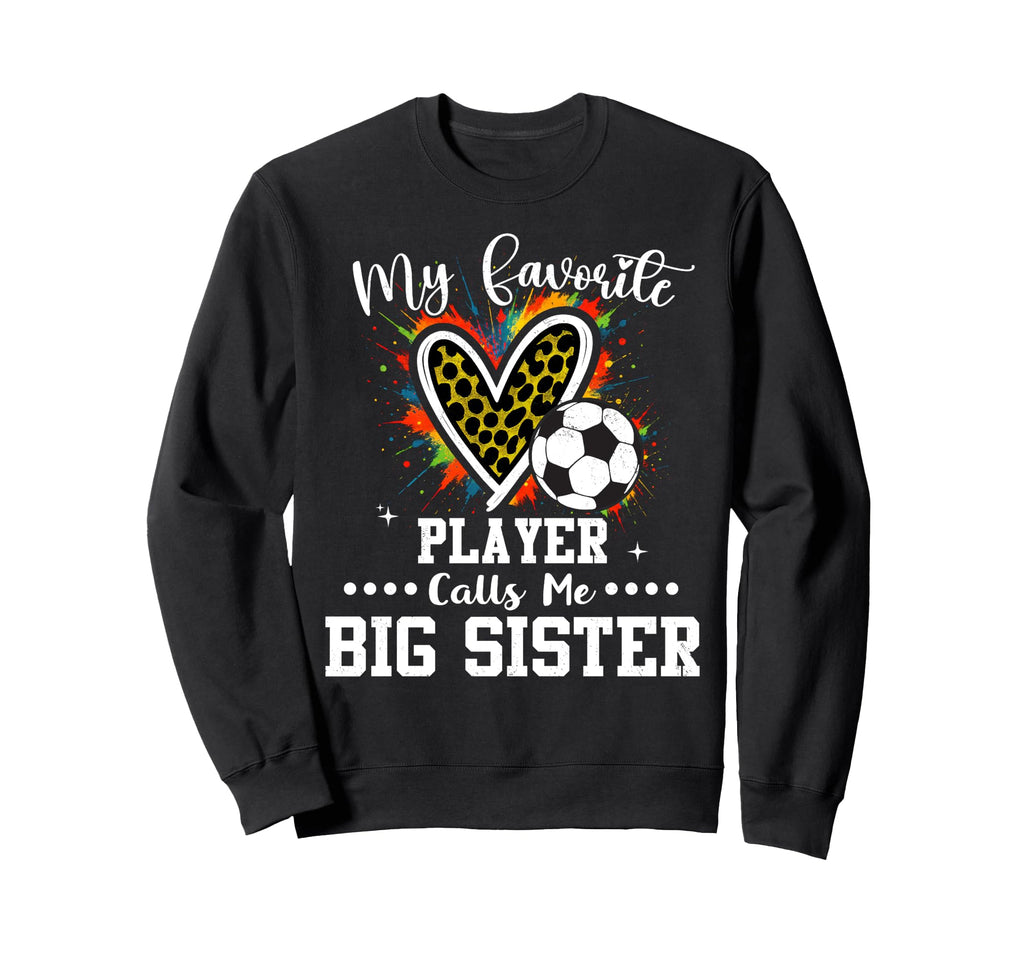 My Favorite Soccer Player Calls Me Big Sweatshirt - Trendy Graphic Unisex - T-Shirt, Sweatshirt, Hoodie