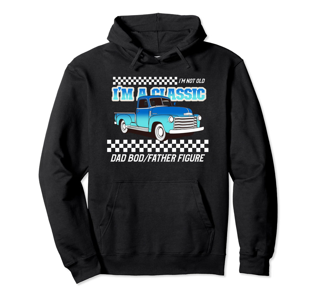 Im Not Old Im Funny Dad Bod Hoodie - Unique Graphic Men Women - T-Shirt, Sweatshirt, Hoodie