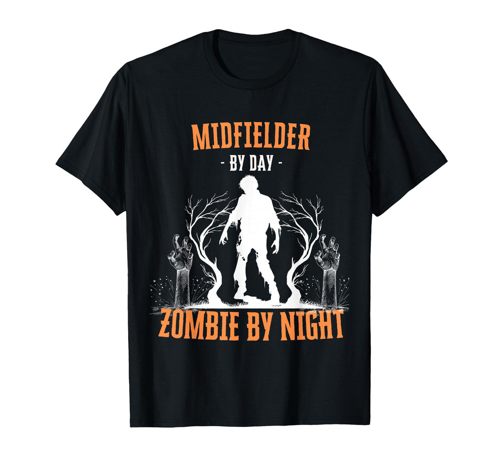 Midfielder Day Zombie Night Funny T-Shirt - Fun Novelty Design Unisex - T-Shirt, Sweatshirt, Hoodie