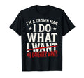 Funny Father Day Im Grown I Do What My T-Shirt - Streetwear Style Unisex - T-Shirt, Sweatshirt, Hoodie