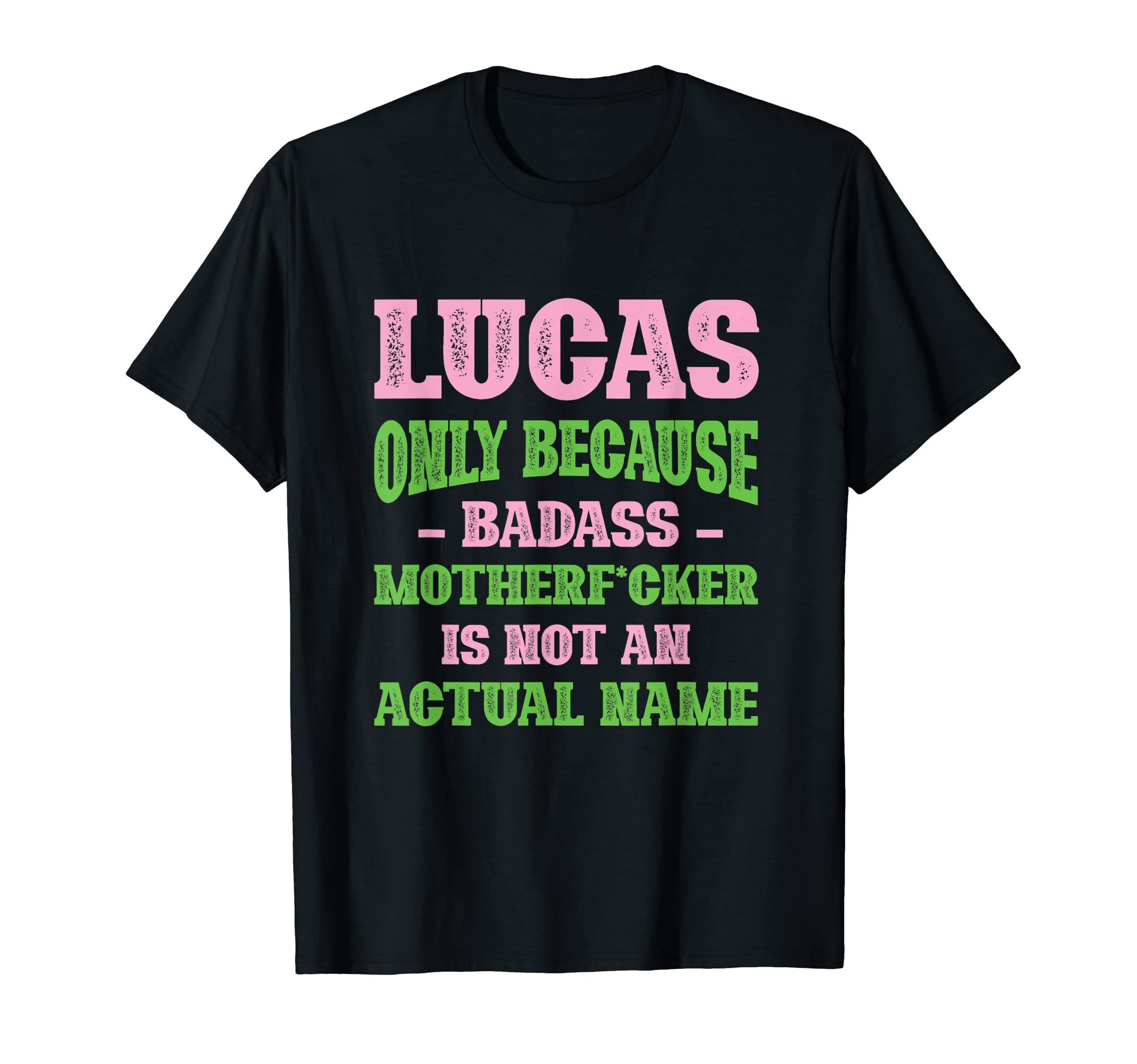Badass Lucas Name Unique Nickname T-Shirt - Aesthetic Graphic Unisex - T-Shirt, Sweatshirt, Hoodie