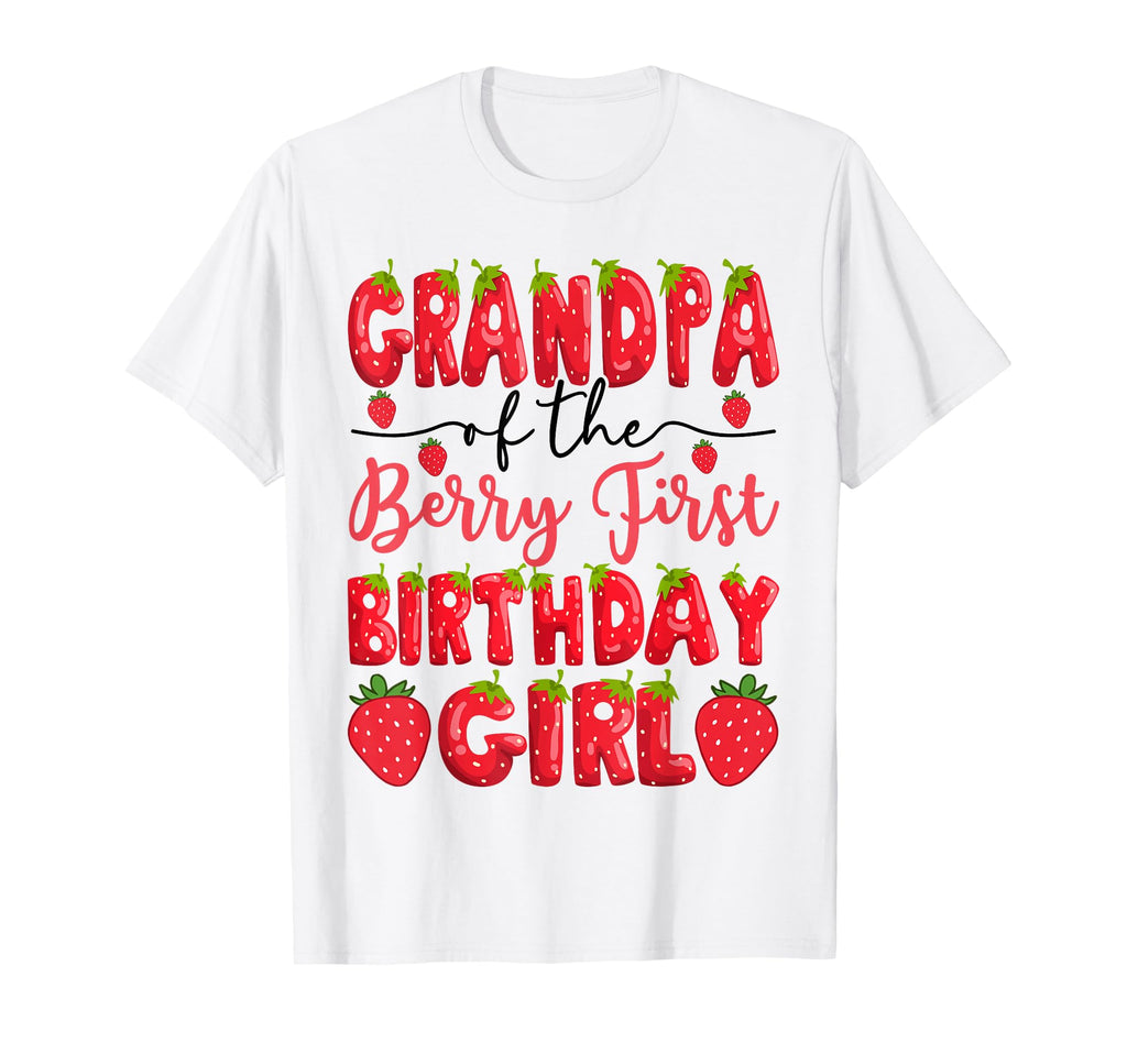 Grandpa Berry First Birthday Strawberry T-Shirt - Novelty Apparel Unisex - T-Shirt, Sweatshirt, Hoodie