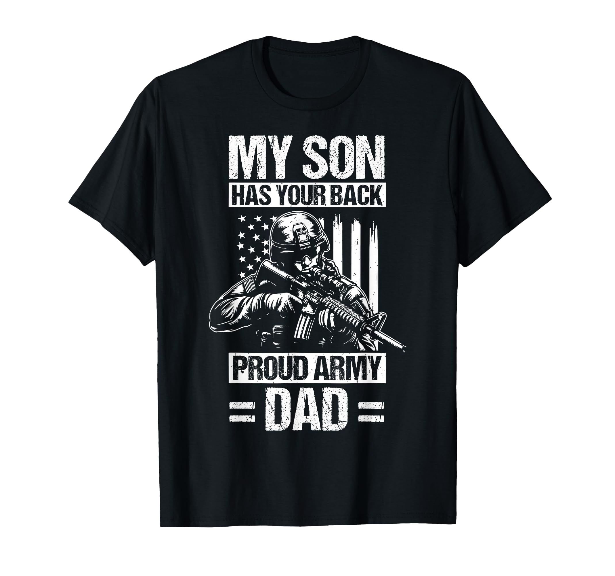 My Son Has Your Back Proud Military Dad T-Shirt - Fun Novelty Design Unisex - T-Shirt, Sweatshirt, Hoodie