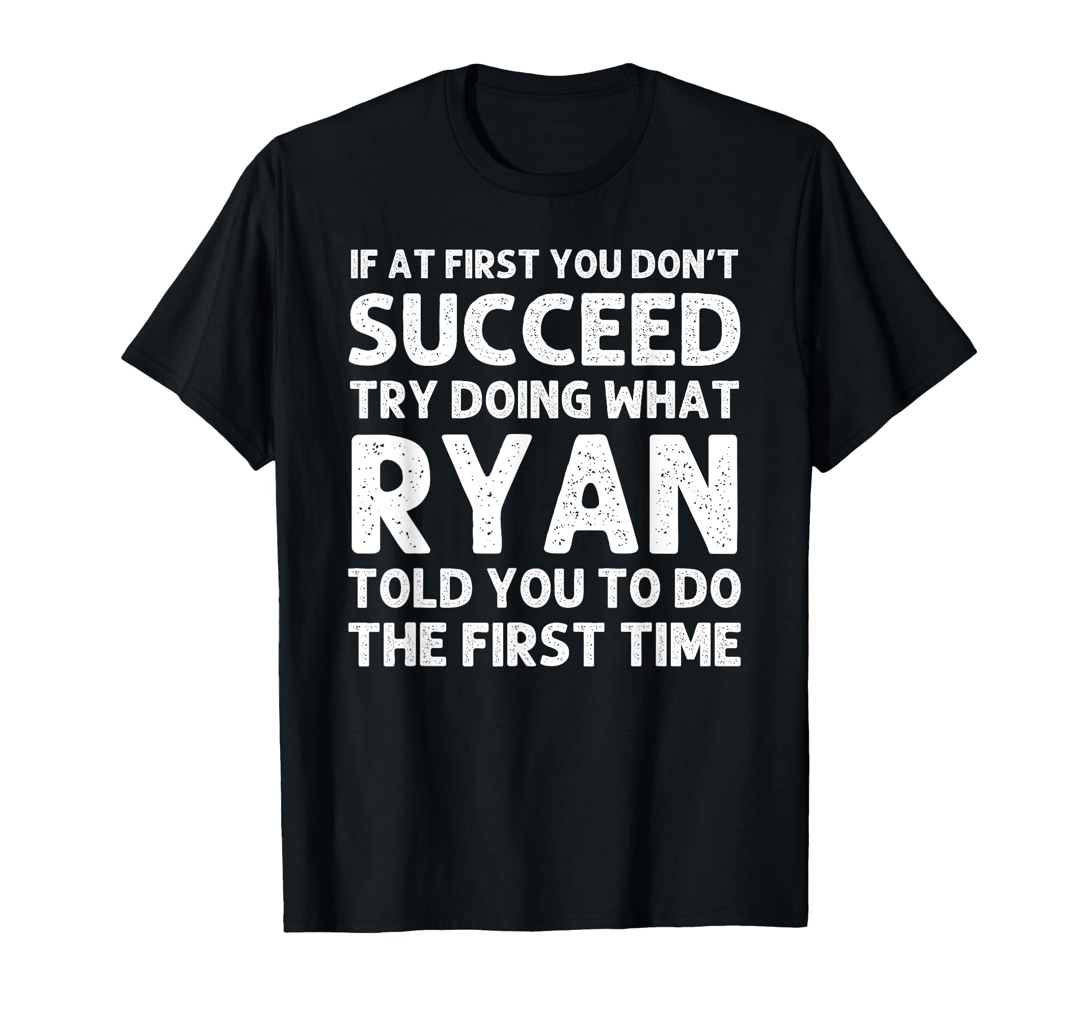 Ryan Gift Name Personalized Birthday Funny T-Shirt - Graphic Print Unisex - T-Shirt, Sweatshirt, Hoodie