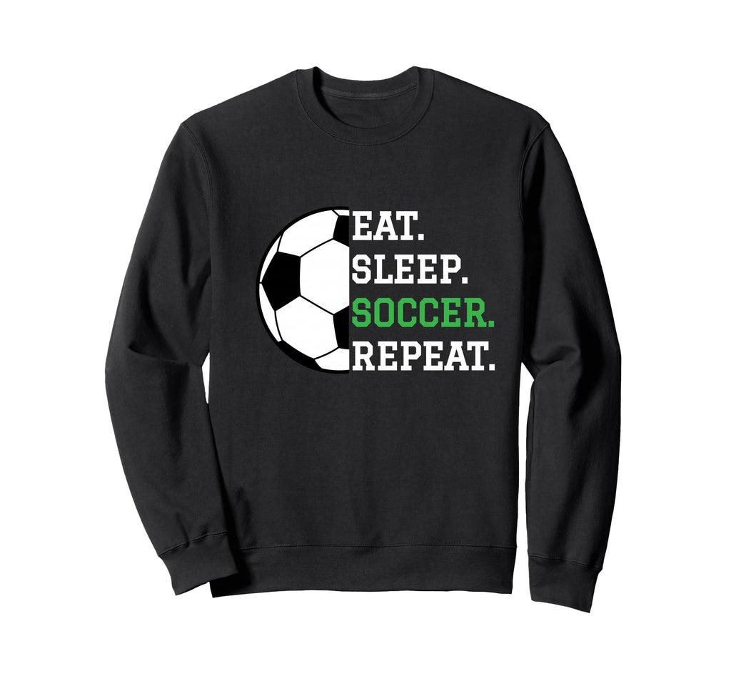 Soccer Player Soccer Lover Eat Sleep Sweatshirt - Aesthetic Graphic Unisex - T-Shirt, Sweatshirt, Hoodie