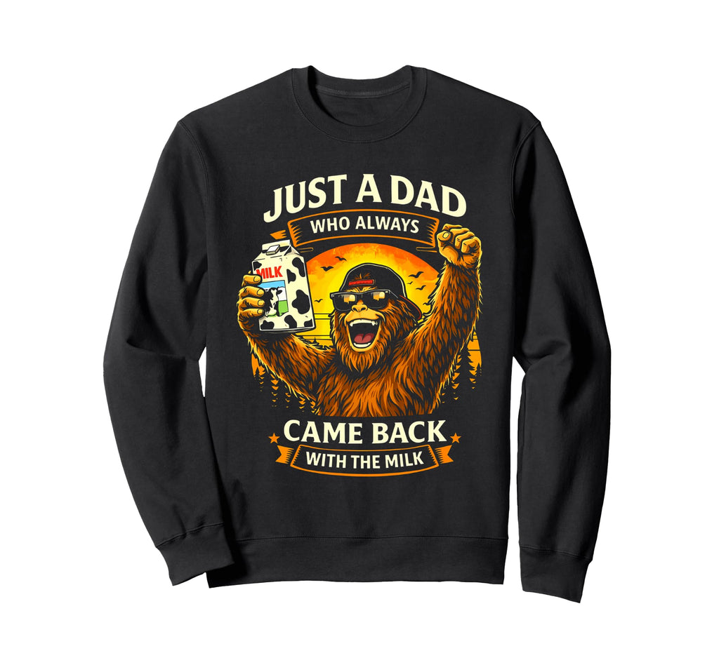 Bigfoot Papa Just Dad Who Always Sweatshirt - Aesthetic Graphic Men Women - T-Shirt, Sweatshirt, Hoodie