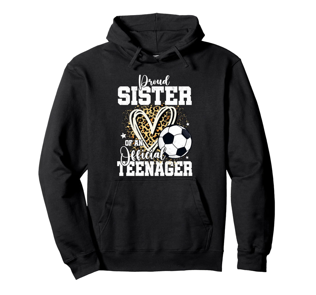 Proud Sister Teenager 13Th Birthday Hoodie - Minimalist Print Unisex - T-Shirt, Sweatshirt, Hoodie