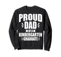 Kindergarten Graduation Dad Sweatshirt - Casual Everyday Wear for Adults - T-Shirt, Sweatshirt, Hoodie