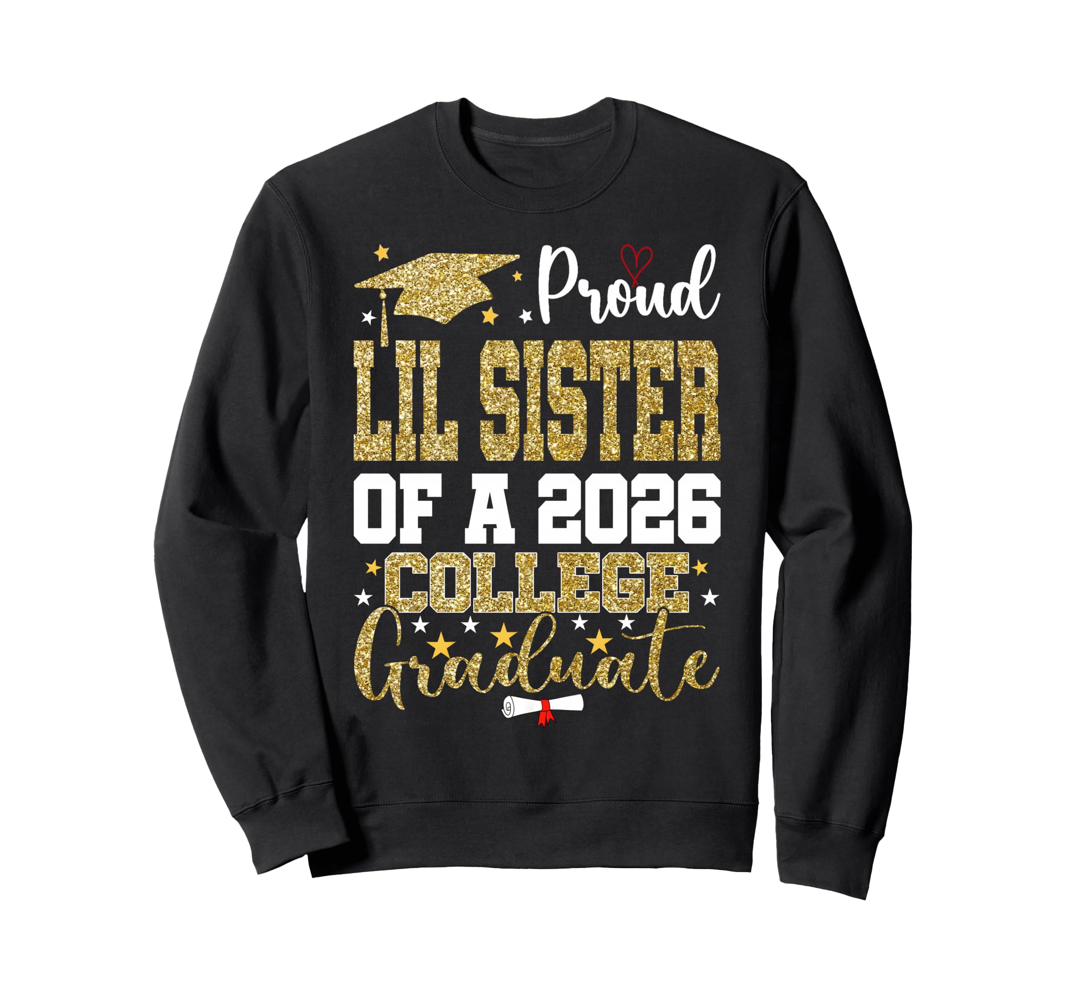 Proud Lil Sister 2026 College Graduate Sweatshirt - Minimalist Print Unisex - T-Shirt, Sweatshirt, Hoodie