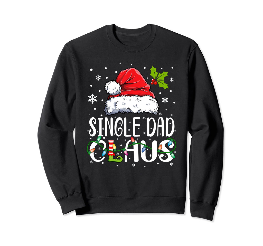 Matching Family Single Dad Claus Pajamas Sweatshirt - Graphic Print Unisex - T-Shirt, Sweatshirt, Hoodie