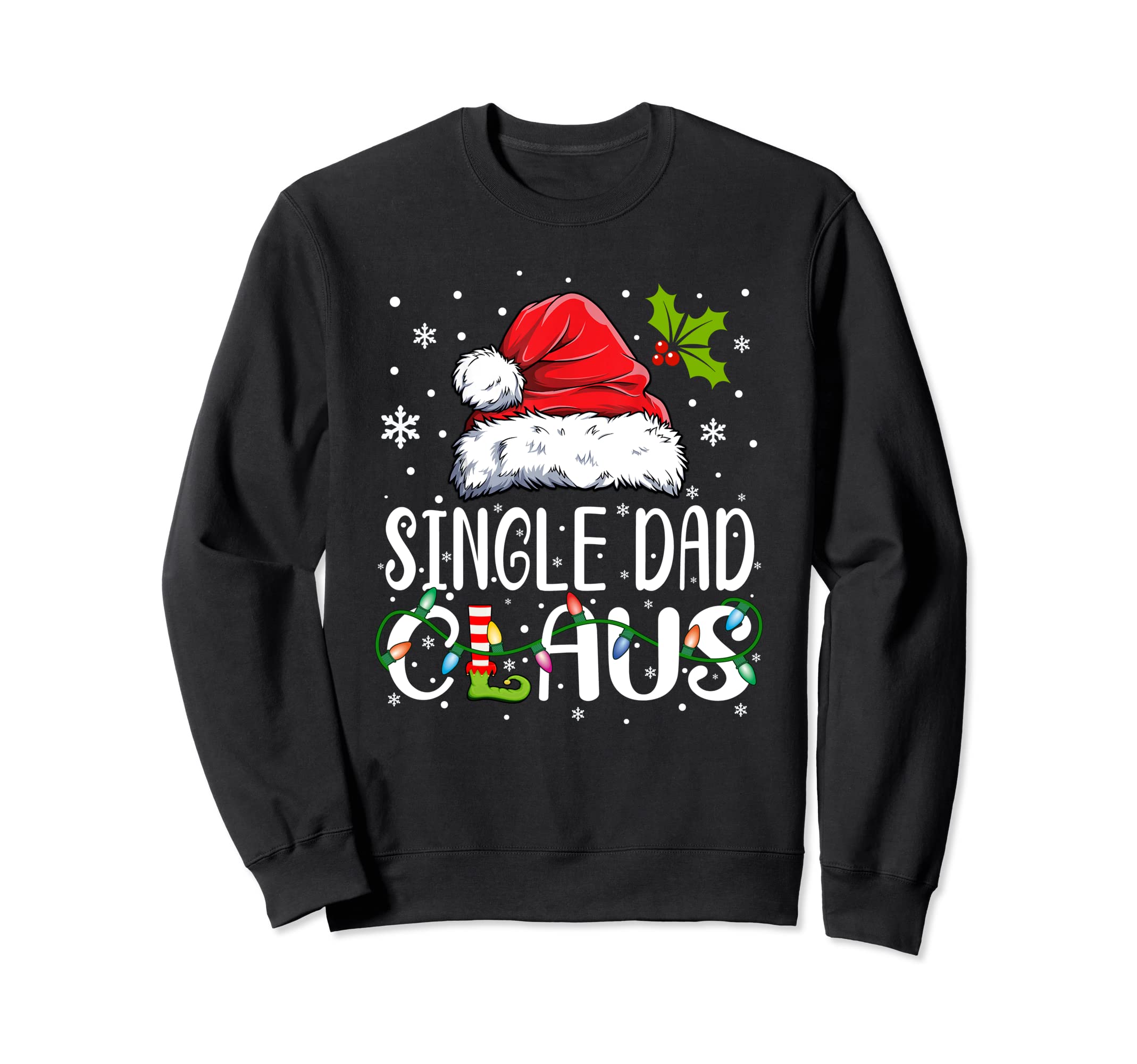 Matching Family Single Dad Claus Pajamas Sweatshirt - Graphic Print Unisex - T-Shirt, Sweatshirt, Hoodie