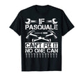 Pasquale Fix It Funny Birthday T-Shirt - Trendy Graphic for Adults - T-Shirt, Sweatshirt, Hoodie
