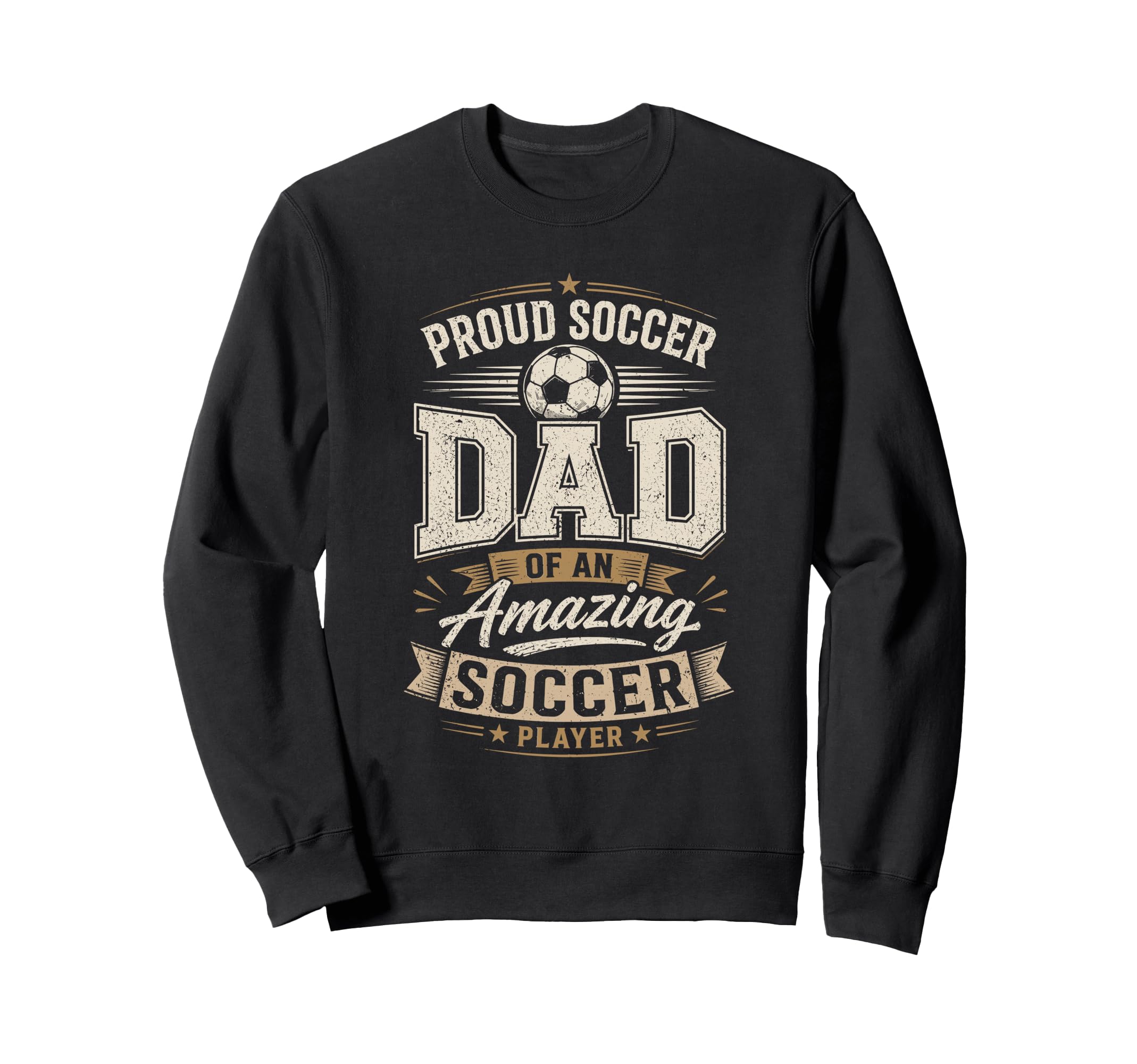 Proud Soccer Dad Amazing Soccer Sweatshirt - Graphic Print for Adults - T-Shirt, Sweatshirt, Hoodie