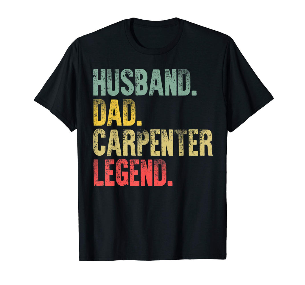 Mens Funny Husband Dad Carpenter Legend T-Shirt - Streetwear Style Unisex - T-Shirt, Sweatshirt, Hoodie