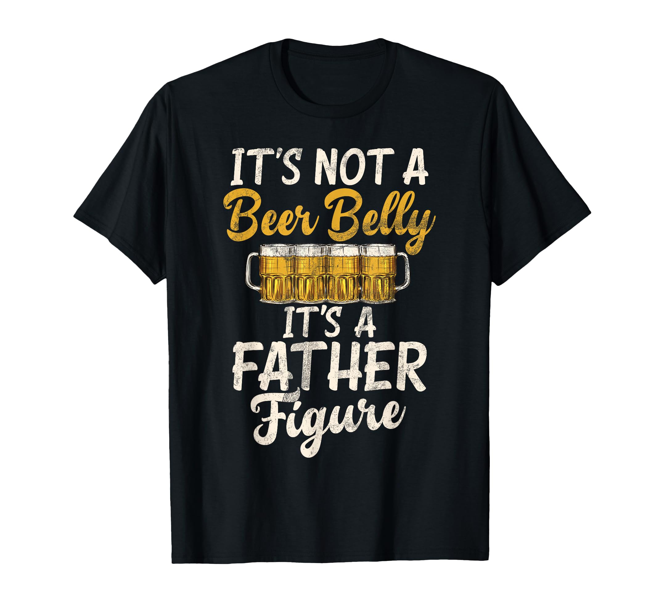 Its Not Beer Belly Its Father Figure T-Shirt - Custom Art Print Men Women - T-Shirt, Sweatshirt, Hoodie