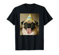 Funny Birthday Greeting Pug Meme T-Shirt - Casual Everyday Wear Men Women - T-Shirt, Sweatshirt, Hoodie