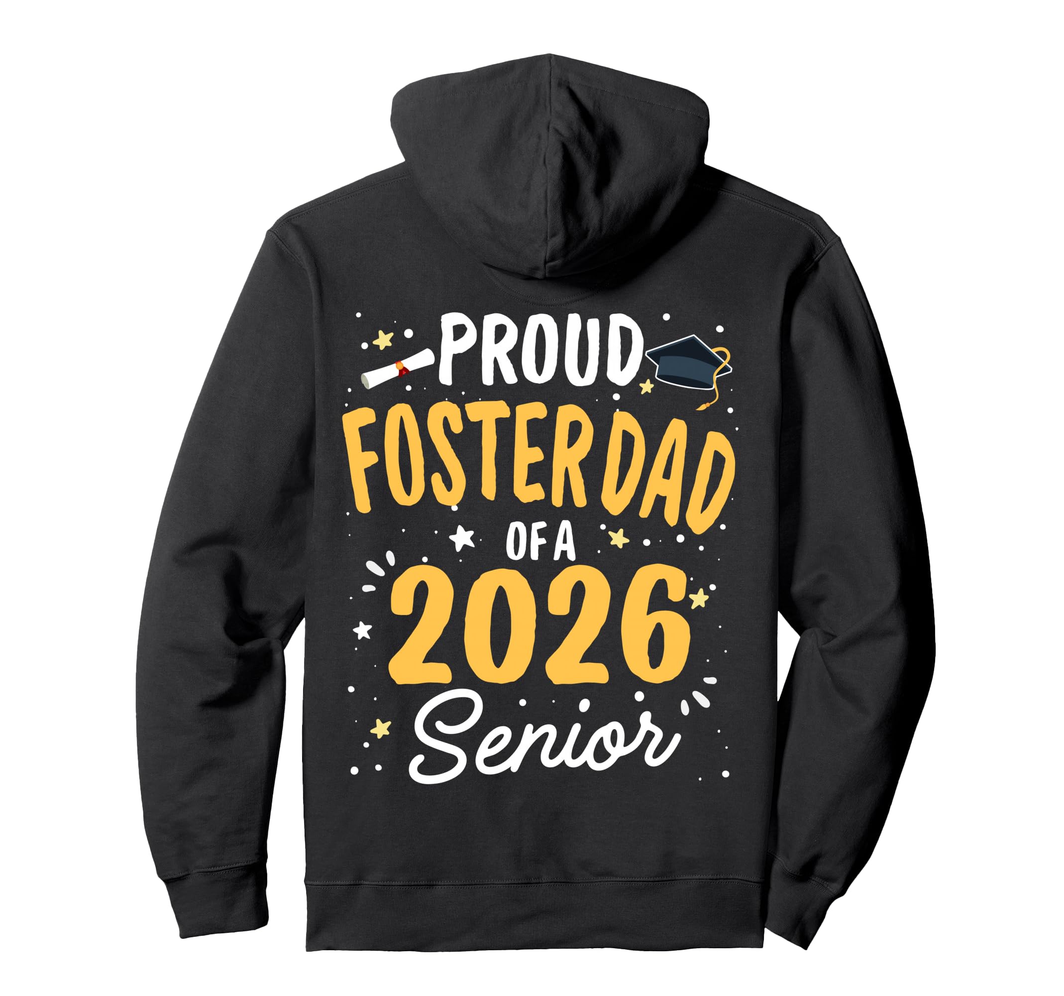 Proud Foster Dad Class 2026 Senior Hoodie - Fun Novelty Design Men Women - T-Shirt, Sweatshirt, Hoodie