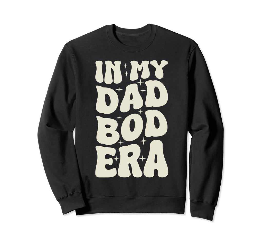 Funny Dad Bod Fathers Sweatshirt - Streetwear Style for Adults - T-Shirt, Sweatshirt, Hoodie