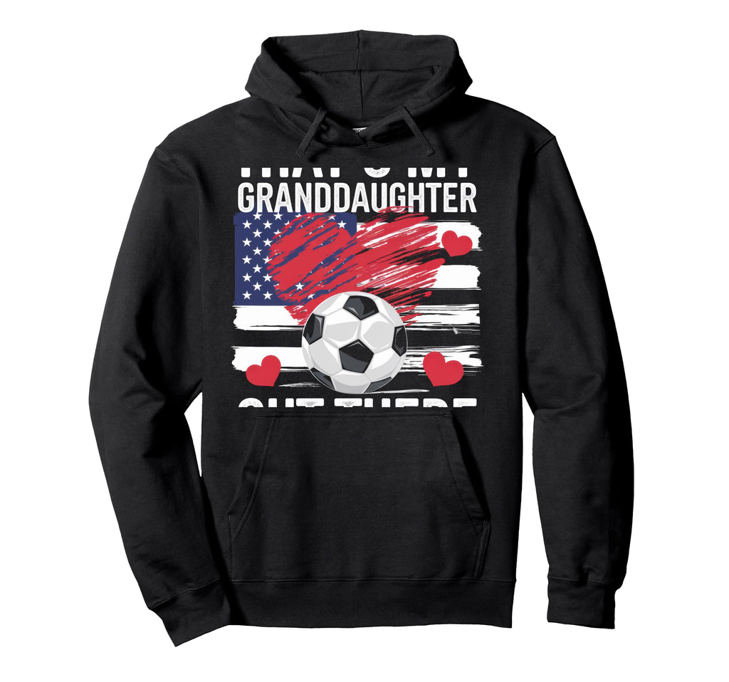 Thats My Granddaughter Out There Hoodie - Aesthetic Graphic for Adults - T-Shirt, Sweatshirt, Hoodie