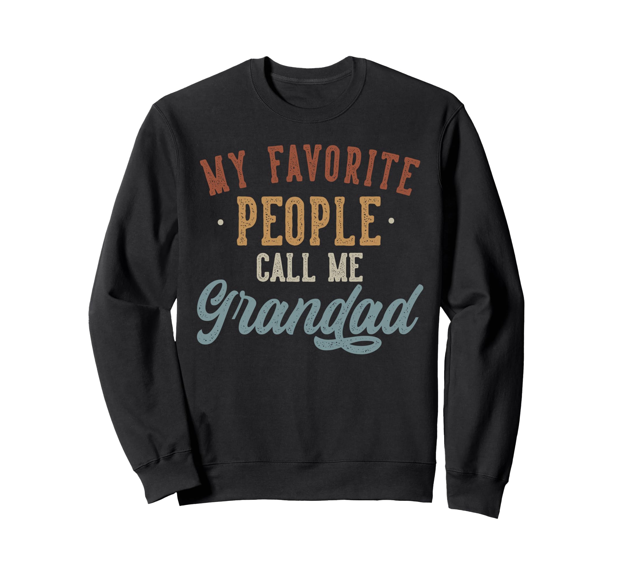 My Favorite People Call Me Grandad Sweatshirt - Custom Art Print Men Women - T-Shirt, Sweatshirt, Hoodie