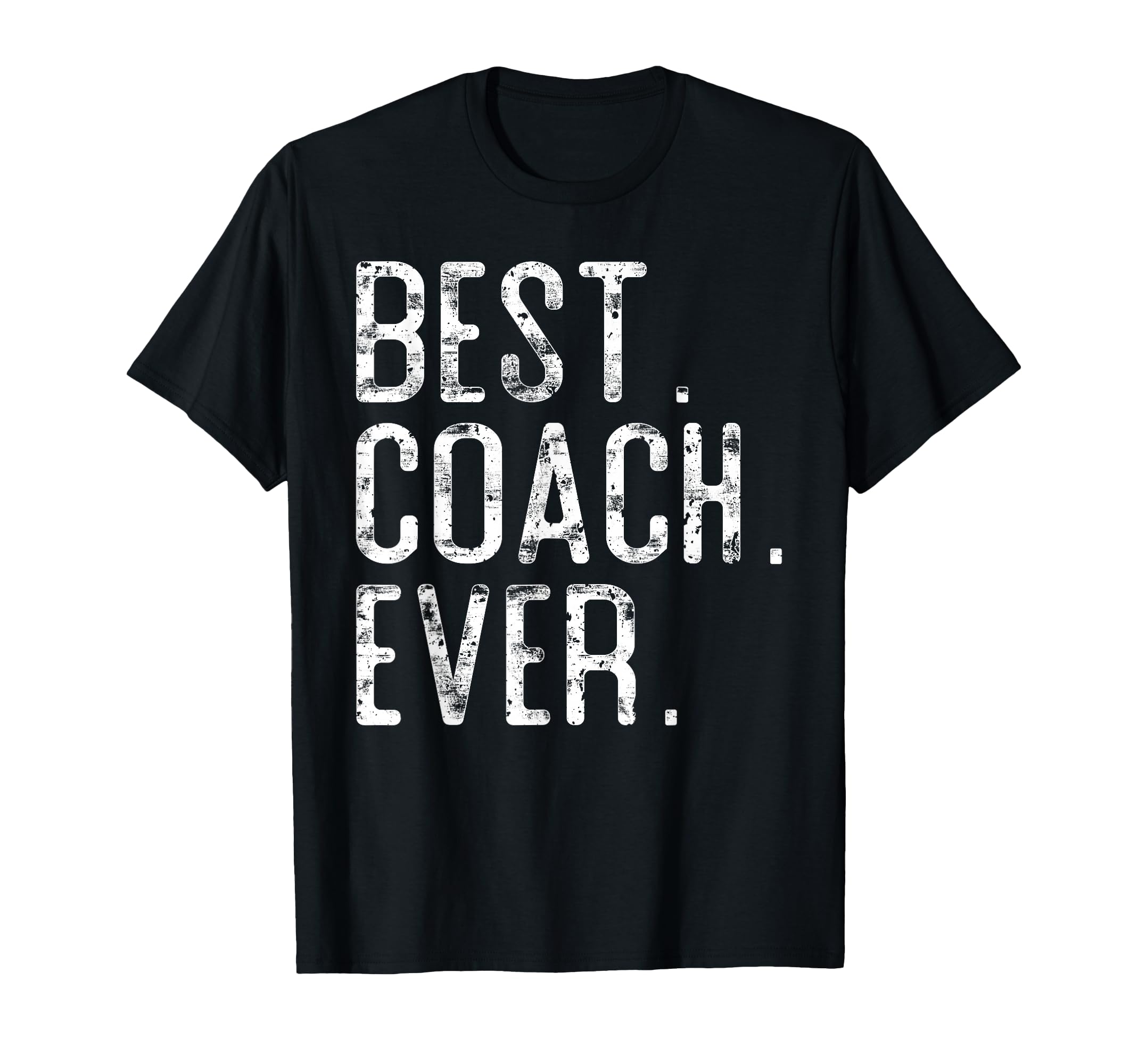 Best Coach Ever Fathers Day Gift T-Shirt - Casual Everyday Wear for Adults - T-Shirt, Sweatshirt, Hoodie