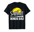 Softball Bonus Dad Softball Player T-Shirt - Novelty Apparel for Adults - T-Shirt, Sweatshirt, Hoodie