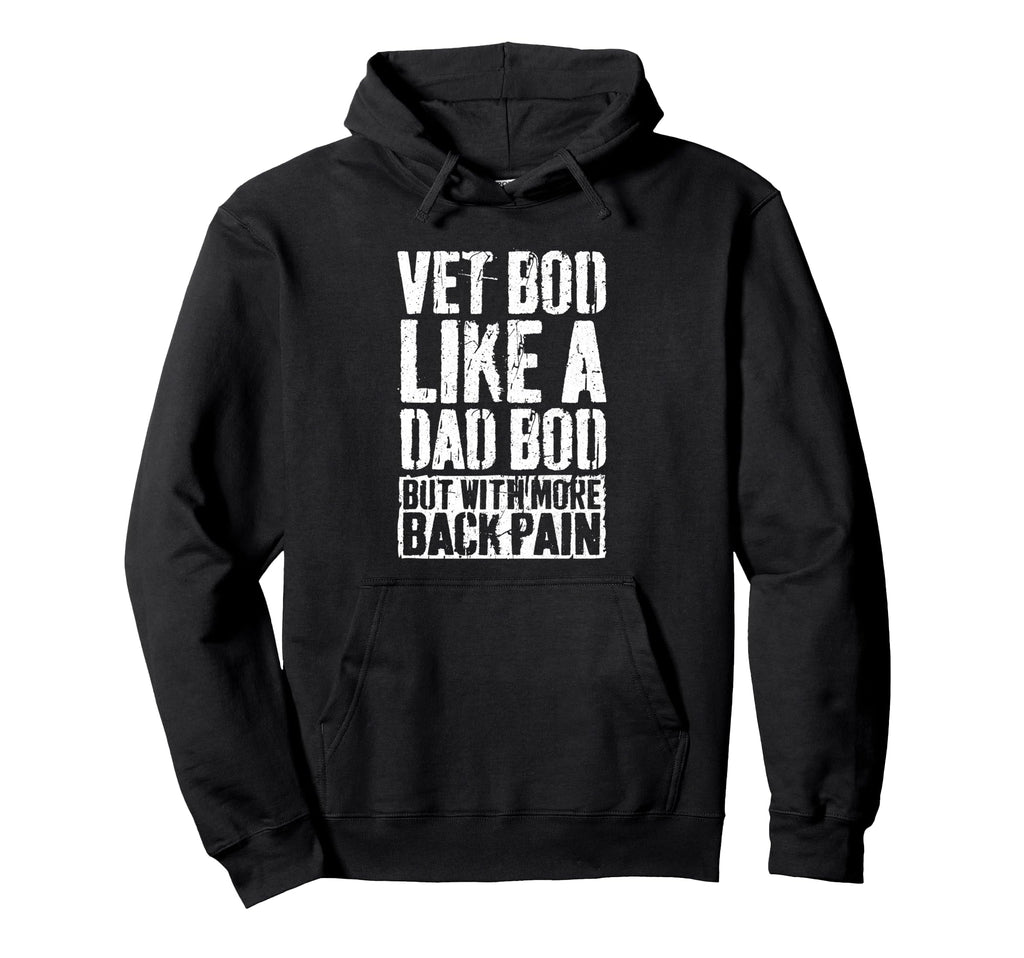 Vet Bod Like Dad Bod But More Back Hoodie - Fun Novelty Design Men Women - T-Shirt, Sweatshirt, Hoodie
