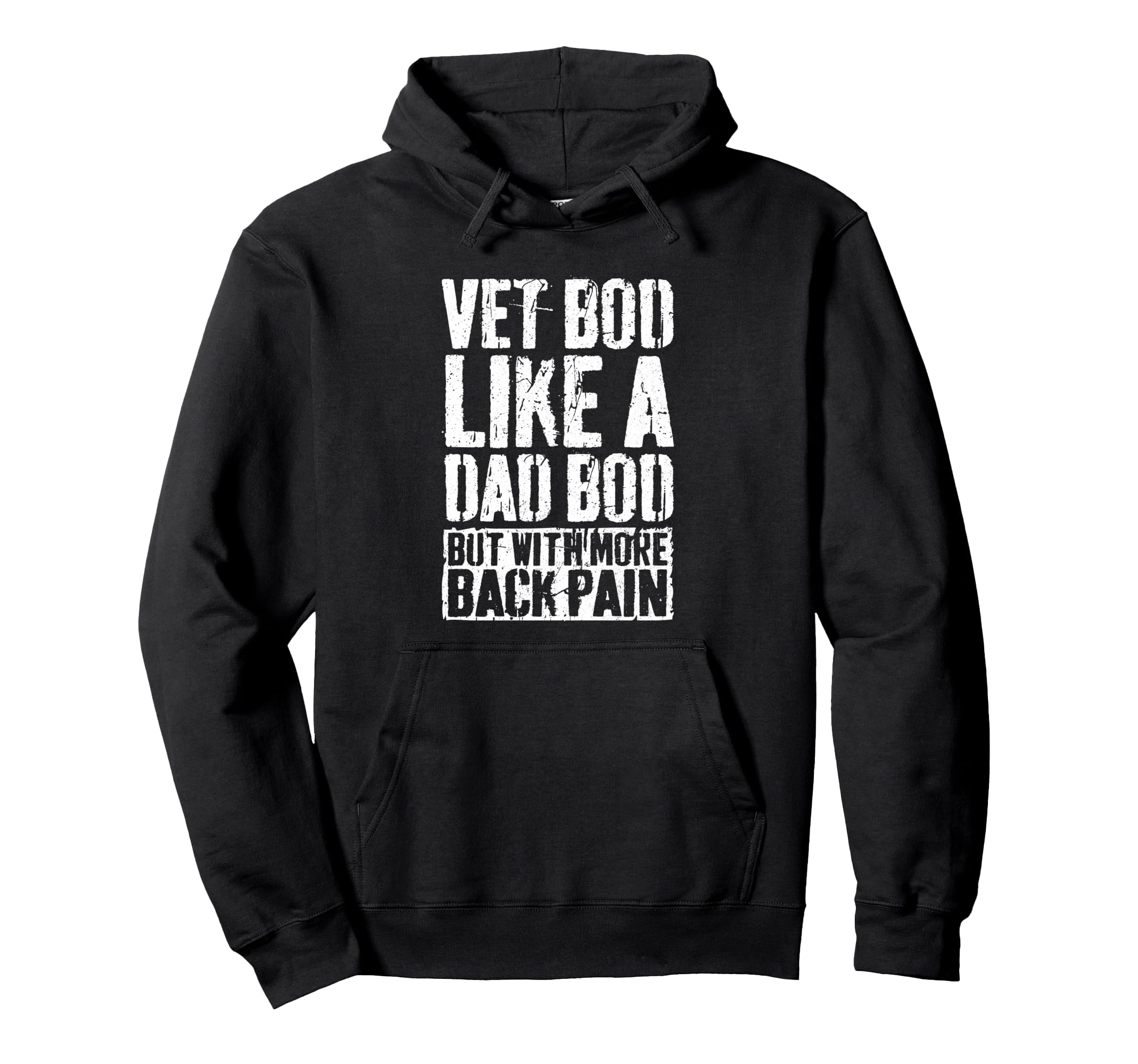 Vet Bod Like Dad Bod But More Back Hoodie - Fun Novelty Design Men Women - T-Shirt, Sweatshirt, Hoodie