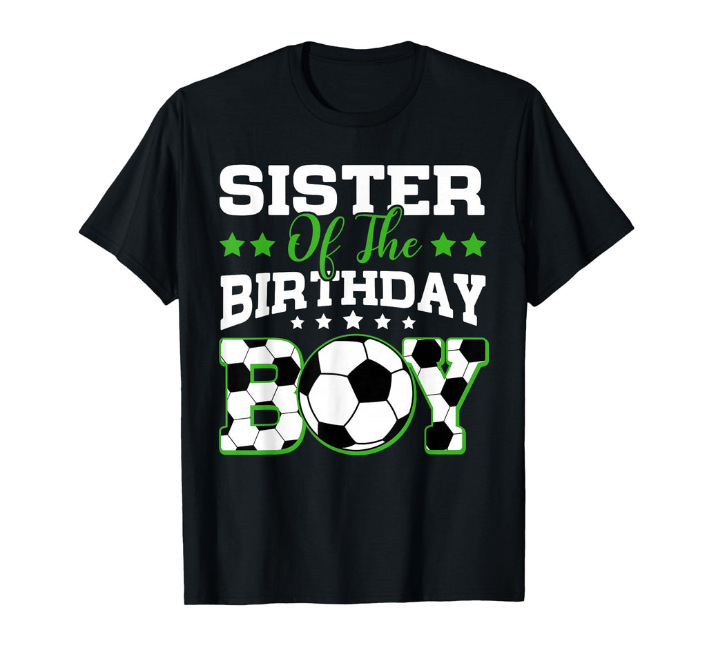 Sister Birthday Soccer Family Matching T-Shirt - Custom Art Print Unisex - T-Shirt, Sweatshirt, Hoodie