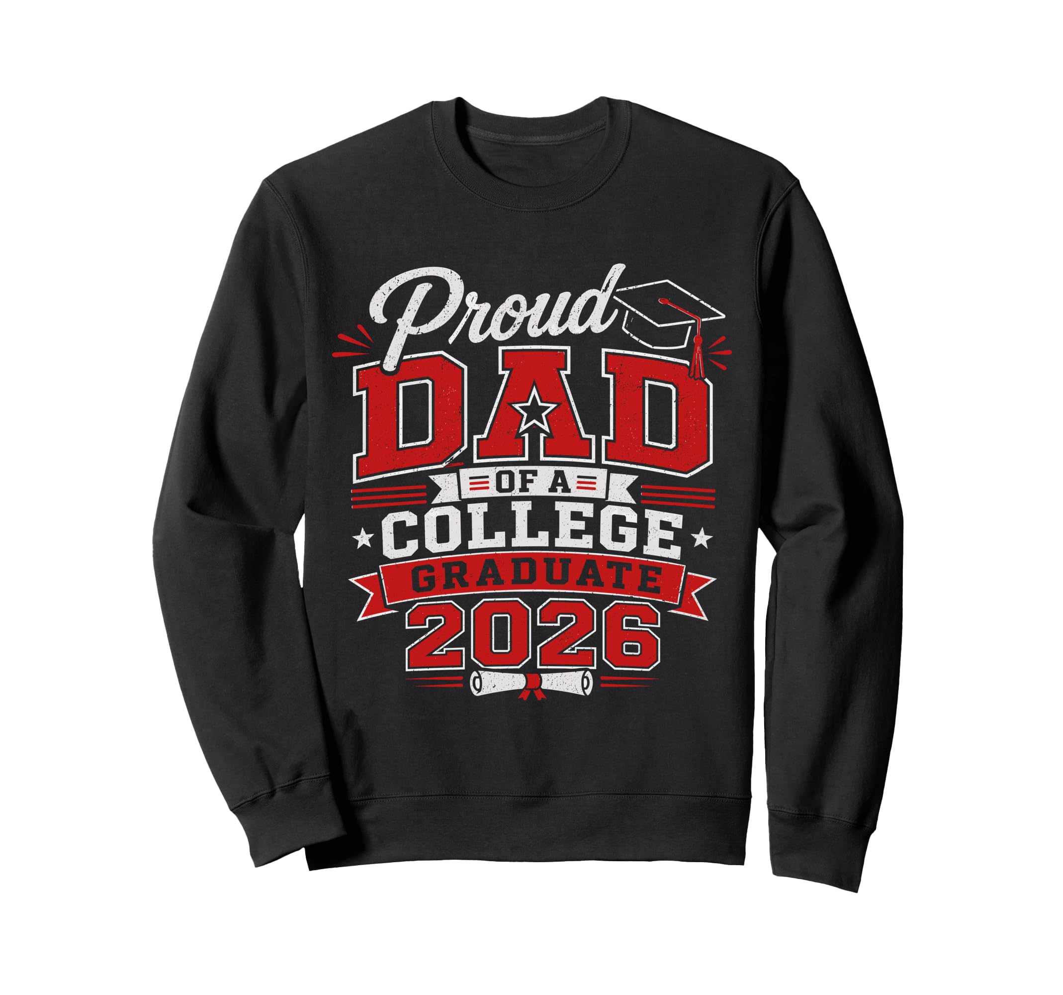 Proud Dad College 2026 Graduate Sweatshirt - Fun Novelty Design Men Women - T-Shirt, Sweatshirt, Hoodie