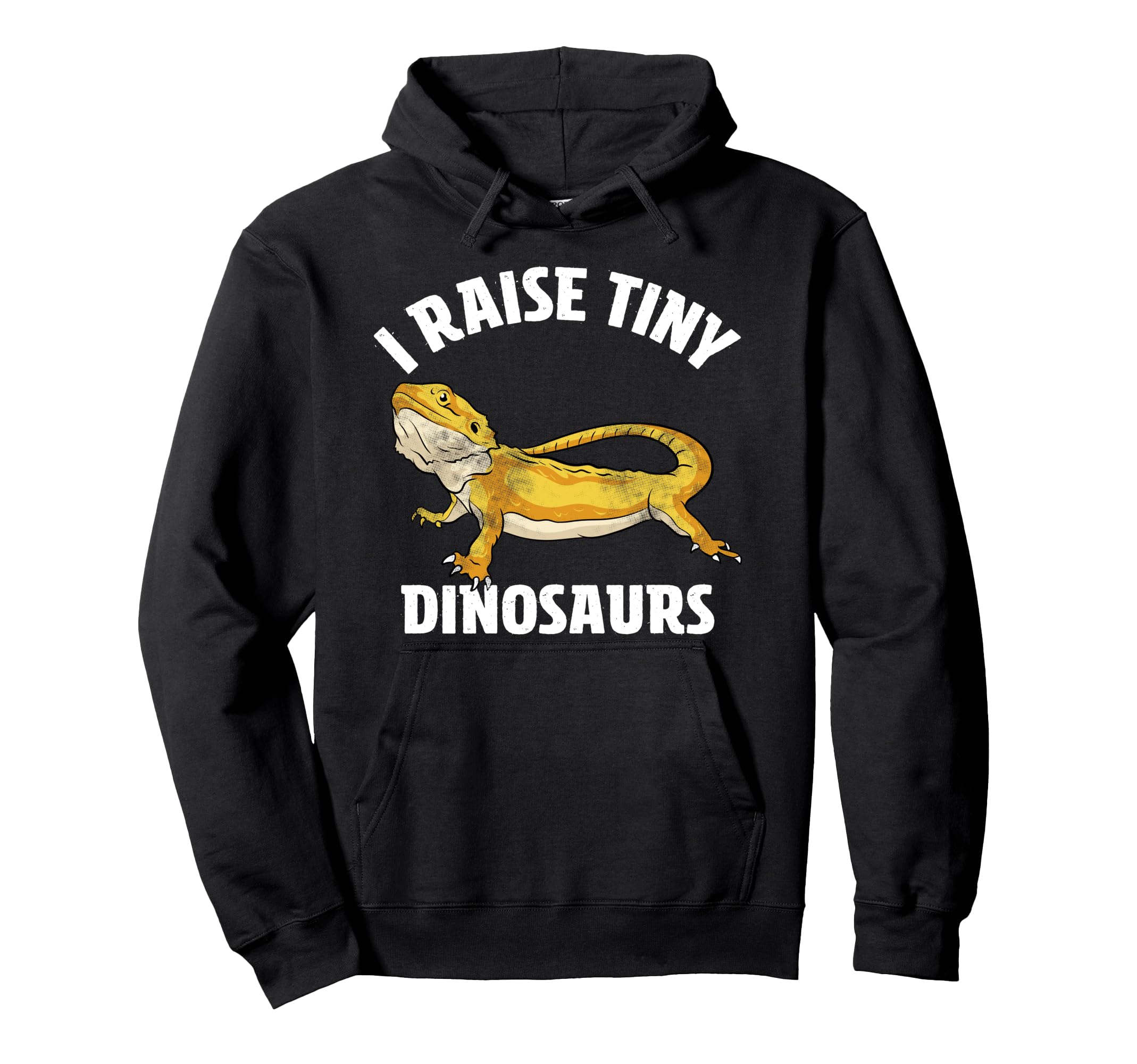 I Raise Tiny Dinosaurs Bearded Dragon Hoodie - Novelty Apparel Men Women - T-Shirt, Sweatshirt, Hoodie