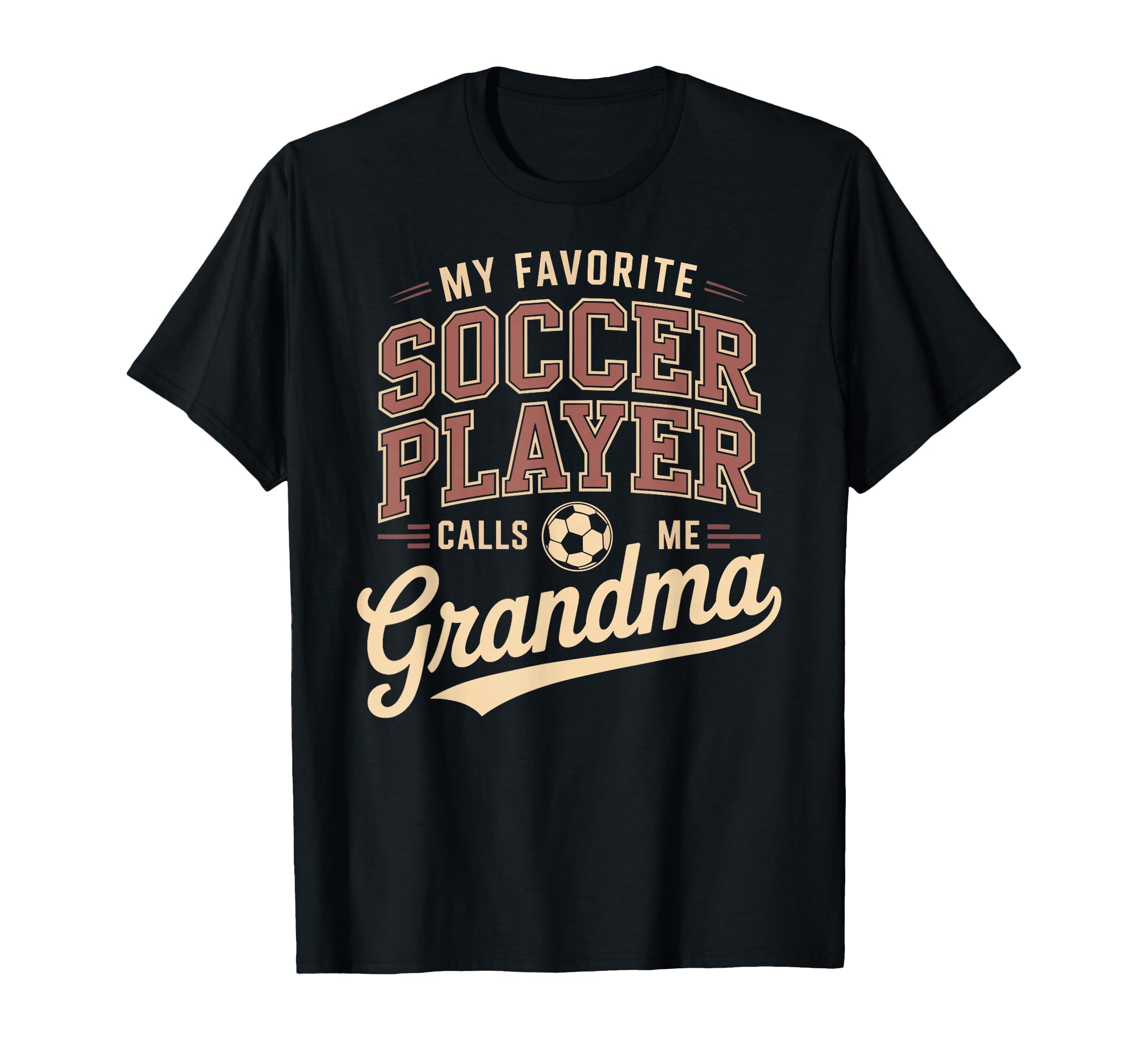 My Favorite Soccer Player Calls Me Grandma T-Shirt - Unique Graphic Unisex - T-Shirt, Sweatshirt, Hoodie