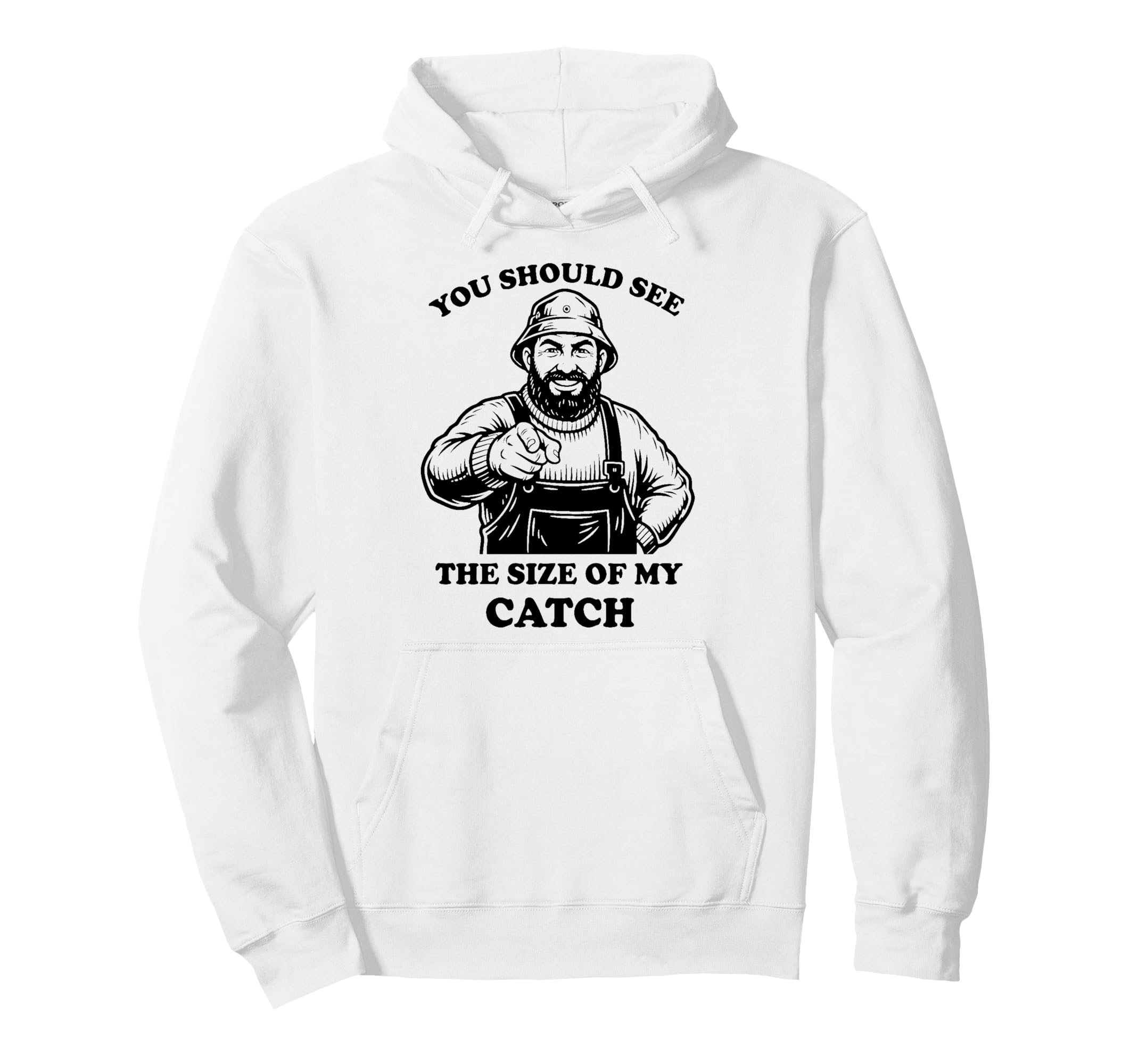 Funny Fisherman Big Catch Fishing Dad Hoodie - Casual Everyday Wear Unisex - T-Shirt, Sweatshirt, Hoodie