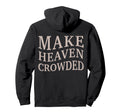 Make Heaven Crowded Christian Teen Jesus Hoodie - Custom Art Print Unisex - T-Shirt, Sweatshirt, Hoodie