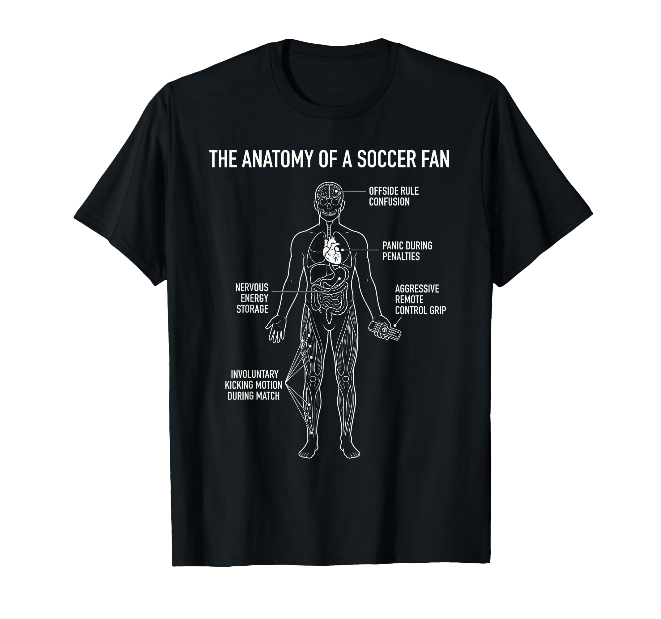 Anatomy Soccer Fan Funny Football T-Shirt - Fun Novelty Design Unisex - T-Shirt, Sweatshirt, Hoodie