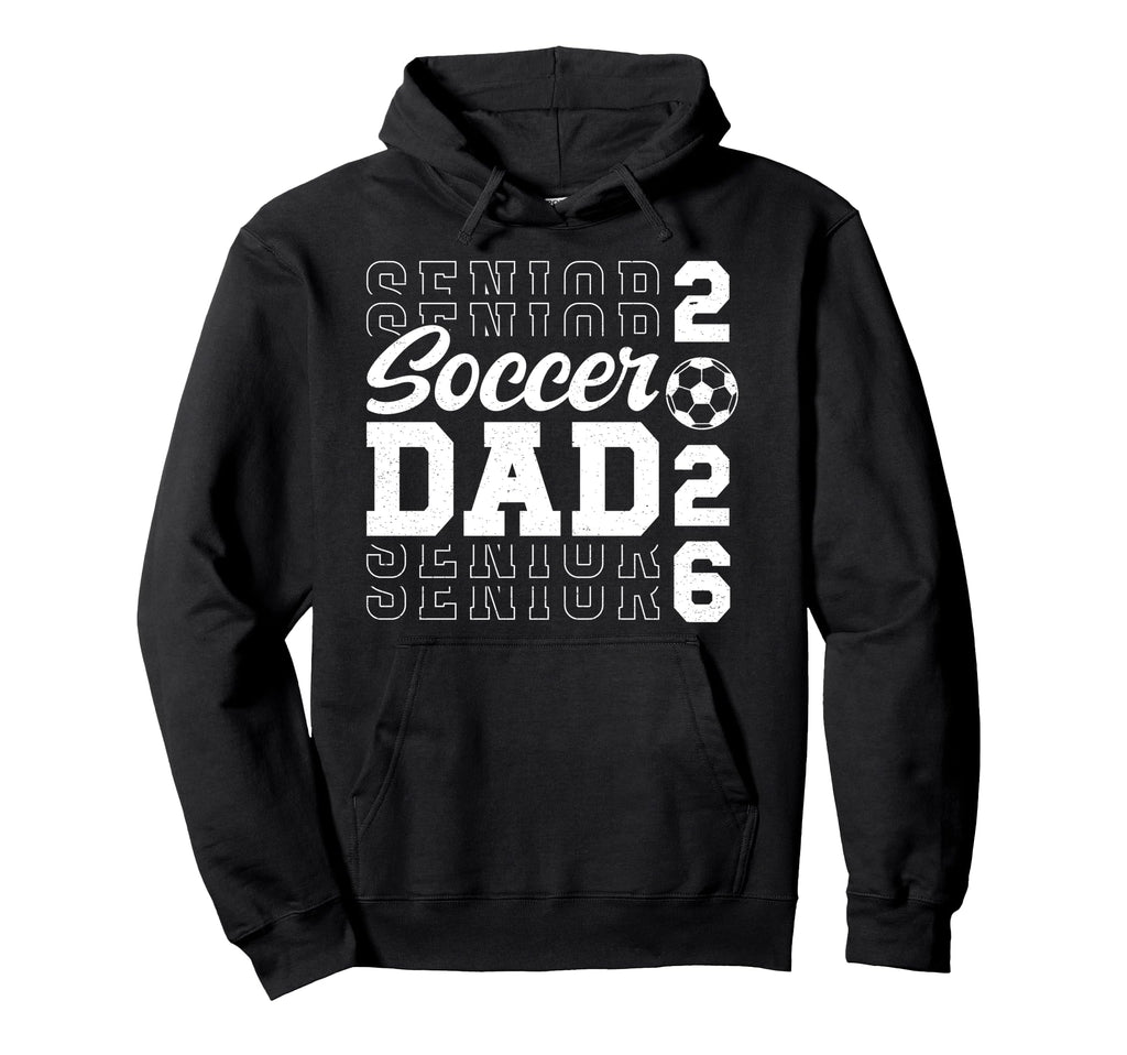 Soccer Senior Dad Soccer Player Senior Hoodie - Graphic Print Unisex - T-Shirt, Sweatshirt, Hoodie