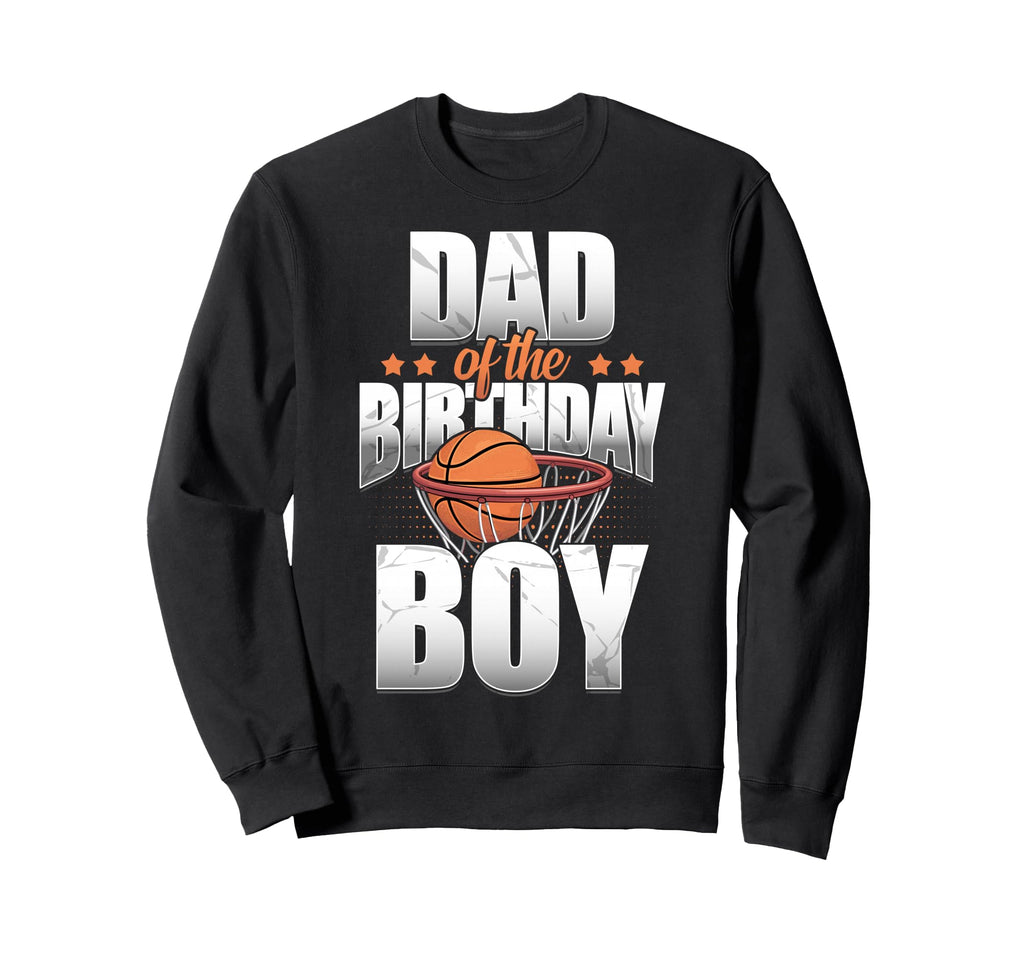 Dad Birthday Matching Basketball Sweatshirt - Trendy Graphic for Adults - T-Shirt, Sweatshirt, Hoodie