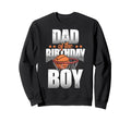 Dad Birthday Matching Basketball Sweatshirt - Trendy Graphic for Adults - T-Shirt, Sweatshirt, Hoodie