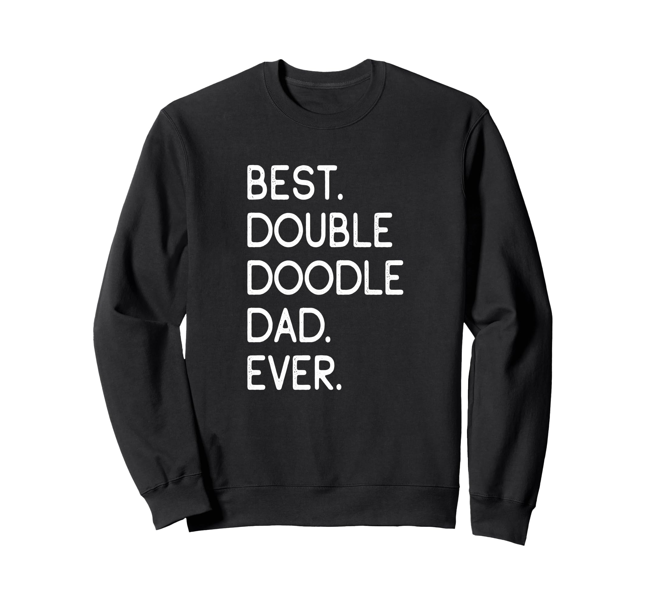 Double Doodles Best Double Doodle Sweatshirt - Trendy Graphic Men Women - T-Shirt, Sweatshirt, Hoodie