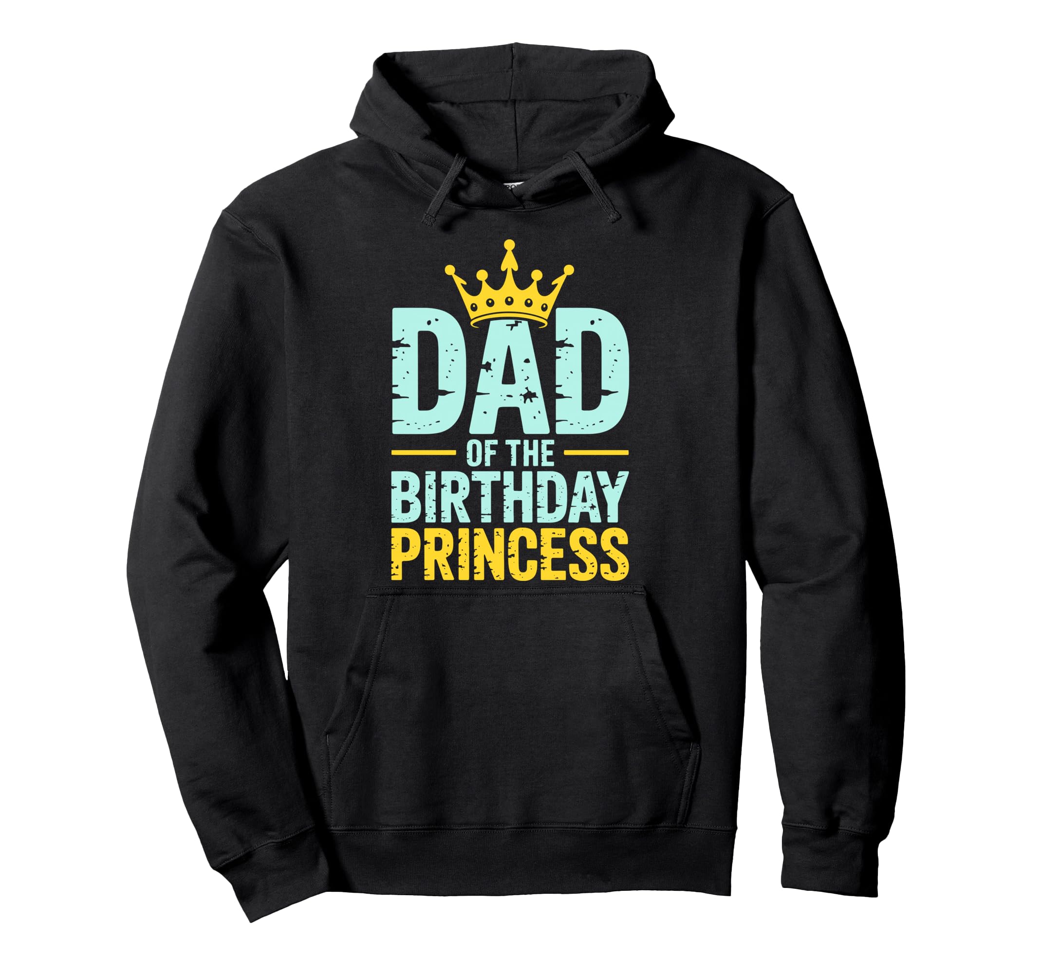 Dad Birthday Princess Family Matching Hoodie - Trendy Graphic Unisex - T-Shirt, Sweatshirt, Hoodie