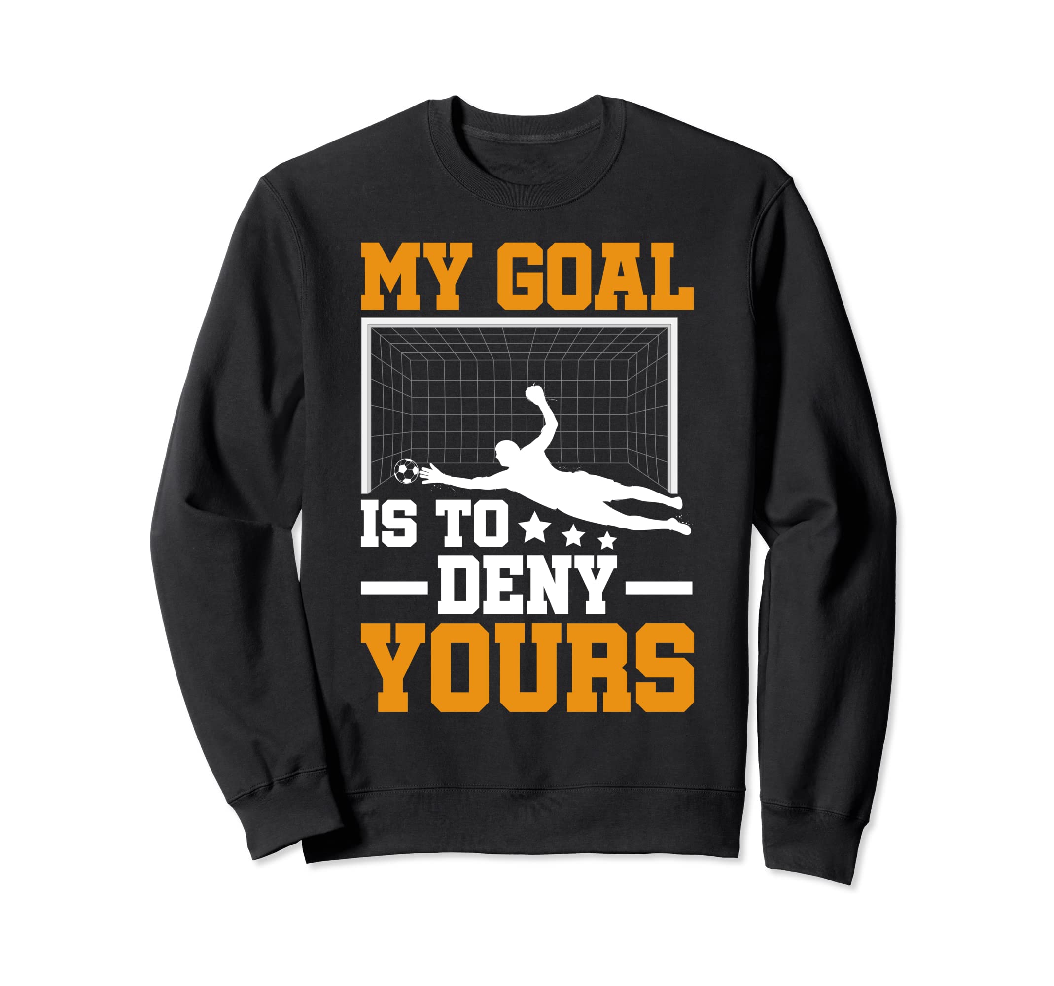 My Goal Is To Deny Yours Football Sweatshirt - Minimalist Print for Adults - T-Shirt, Sweatshirt, Hoodie