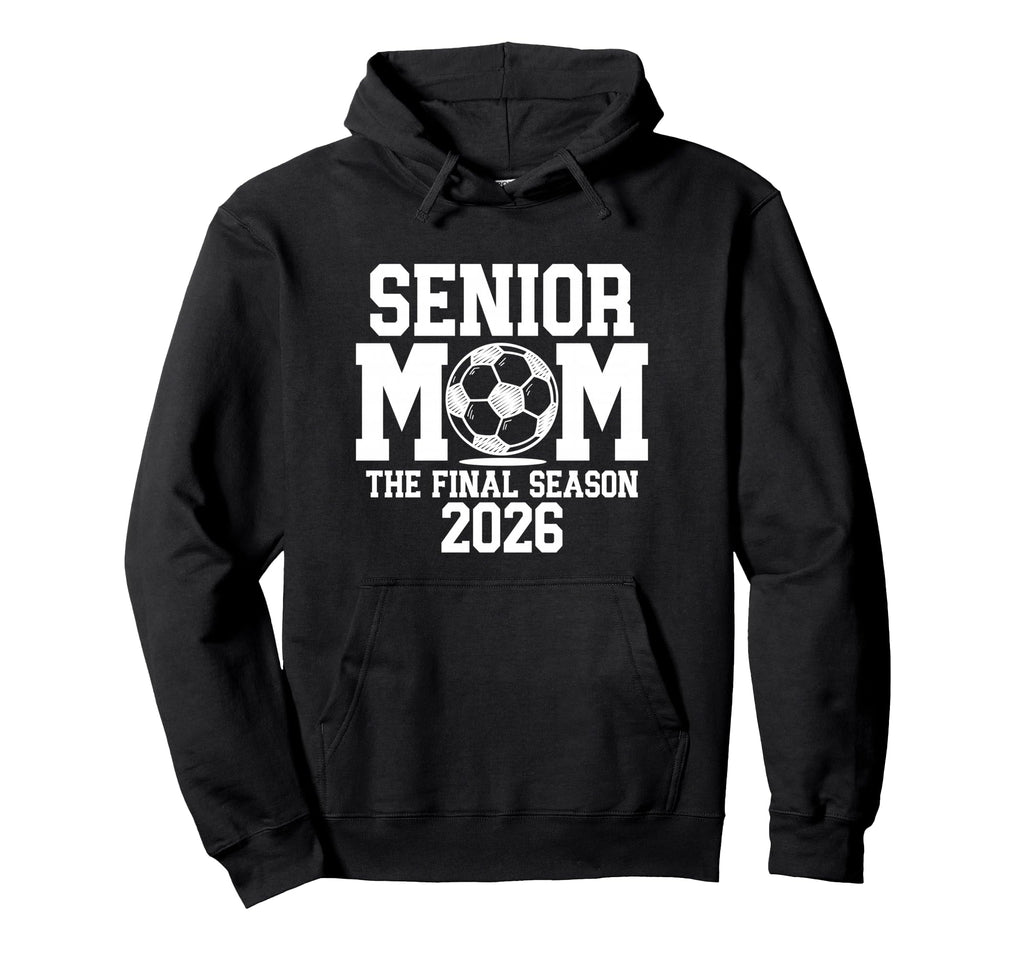 Senior Soccer Mom Class 2026 Senior Night Hoodie - Graphic Print Men Women - T-Shirt, Sweatshirt, Hoodie