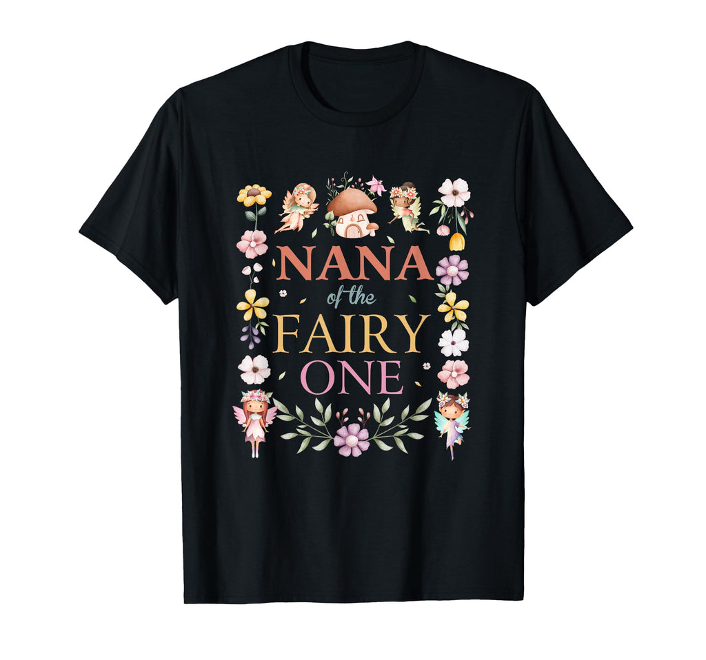 Nana Fairy One 1St Birthday Family T-Shirt - Fun Novelty Design Unisex - T-Shirt, Sweatshirt, Hoodie