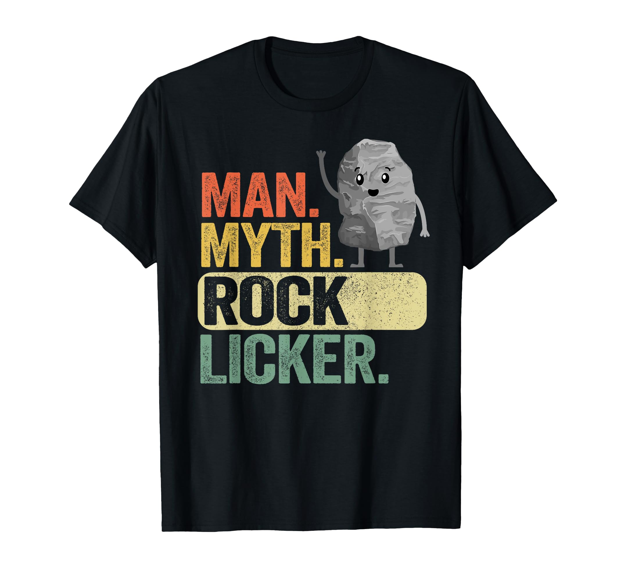 Myth Rock Licker Dad Grandpa Geology T-Shirt - Fun Novelty Design Unisex - T-Shirt, Sweatshirt, Hoodie