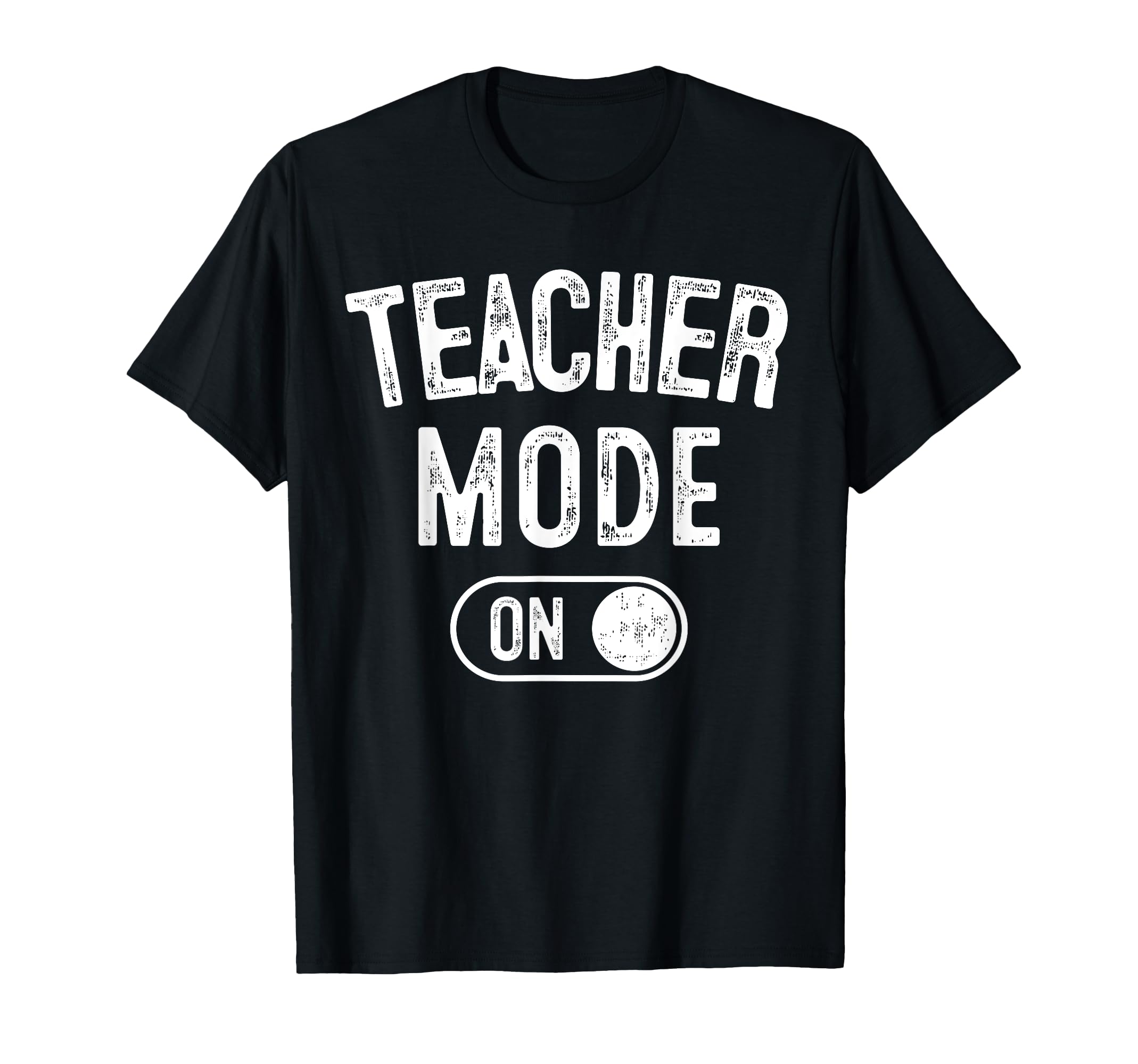 Teacher Mode Funny School Education Gift T-Shirt - Custom Art Print Unisex - T-Shirt, Sweatshirt, Hoodie