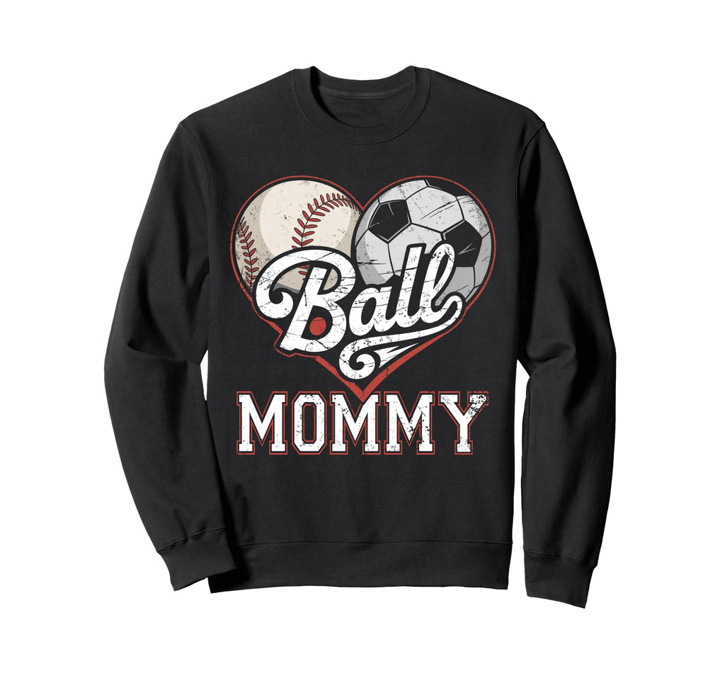 Ball Mommy Baseball Soccer Heart Sweatshirt - Fun Novelty Design Men Women - T-Shirt, Sweatshirt, Hoodie